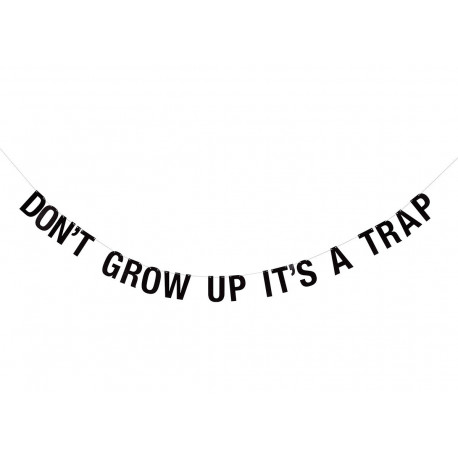 guirlande en papier 'Don't grow up it's a trap' guirlande en papier 'Don't grow up it's a trap'